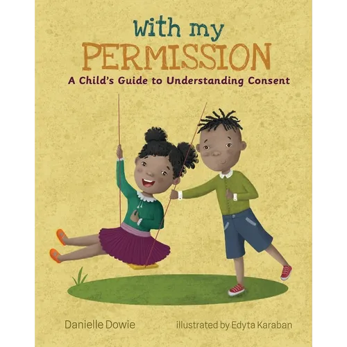 With My Permission: A Child's Guide to Understanding Consent - Paperback
