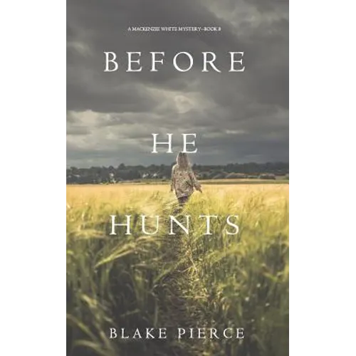 Before He Hunts (A Mackenzie White Mystery-Book 8) - Paperback