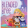 Blended Bree: A Child's Discovery of Blended Families - Hardcover