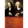 A Heart Strangely Warmed: John and Charles Wesley and Their Writings - Paperback