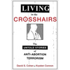 Living in the Crosshairs: The Untold Stories of Anti-Abortion Terrorism - Paperback
