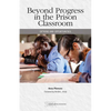 Beyond Progress in the Prison Classroom: Options and Opportunities - Paperback