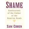 Shame: Confessionas of the Father of the Neutron Bomb - Paperback