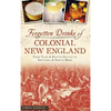 Forgotten Drinks of Colonial New England: From Flips and Rattle-Skulls to Switchel and Spruce Beer - Hardcover