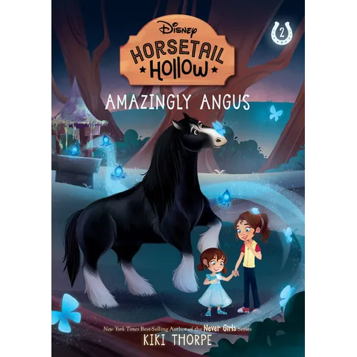 Amazingly Angus: Princess Meridas Horse (Disneys Horsetail Hollow, Book 2) - Hardcover