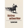 Rich Grass and Sweet Water: Ranch Life with the Koch Matador Cattle Company - Paperback