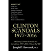 39 Years of Clinton Scandals and Corruptions 1997-2016 (Volume I of Iii): Clinton Scandals 1977-2016 - Paperback