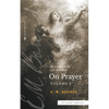 The Complete Works of E.M. Bounds On Prayer: Vol 1 (Sea Harp Timeless series) - Paperback