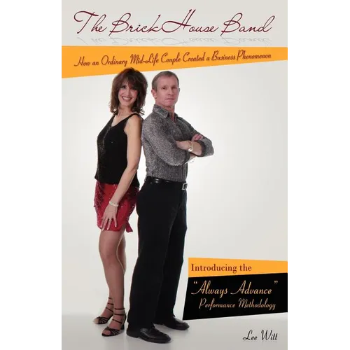 The Brickhouse Band: How an Ordinary Mid-Life Couple Created a Business Phenomenon - Paperback