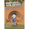 Santiago Saw Things Differently: Santiago Ramã3n Y Cajal, Artist, Doctor, Father of Neuroscience - Hardcover