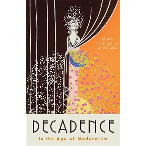Decadence in the Age of Modernism - Hardcover