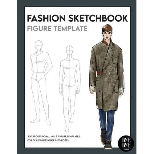 Fashion Sketchbook Male Figure Template: Over 200 male fashion figure templates in 10 different poses - Paperback