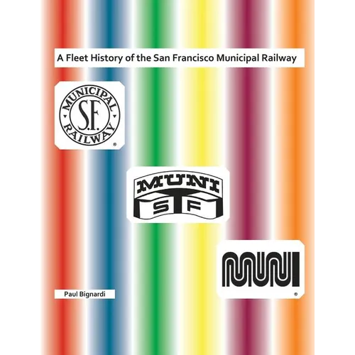 A Fleet History of the San Francisco Municipal Railway - Paperback