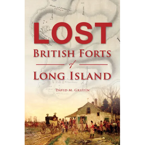 Lost British Forts of Long Island - Paperback
