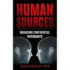 Human Sources: Managing Confidential Informants - Paperback