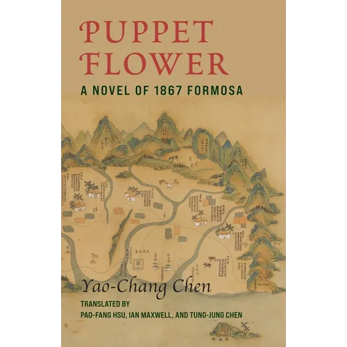 Puppet Flower: A Novel of 1867 Formosa - Hardcover