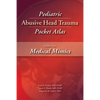 Pediatric Abusive Head Trauma, Volume Two: Medical Mimics Pocket Atlas - Paperback