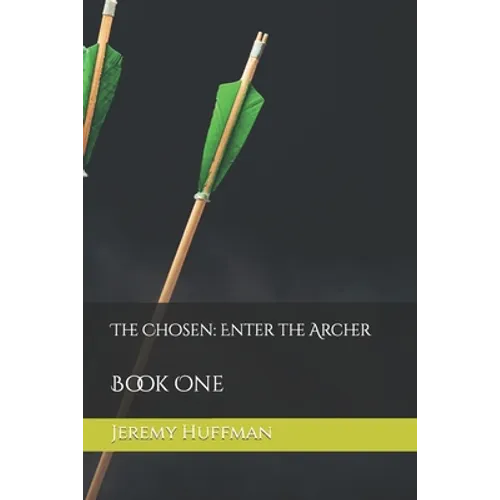 The Chosen: Enter the Archer - Paperback