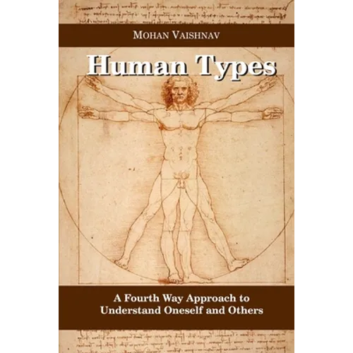 Human Types: A Fourth Way Approach to understand oneself and others - Paperback