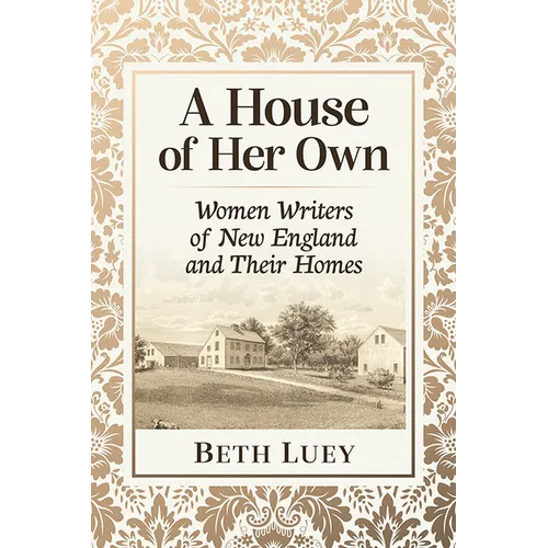 A House of Her Own: Women Writers of New England and Their Homes - Paperback