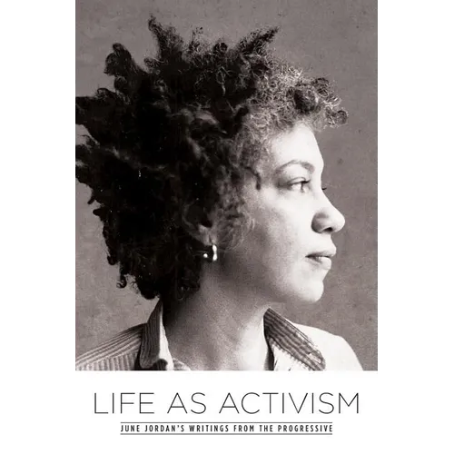 Life as Activism: June Jordan's Writings from the Progressive - Paperback