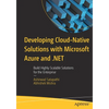 Developing Cloud-Native Solutions with Microsoft Azure and .Net: Build Highly Scalable Solutions for the Enterprise - Paperback