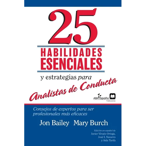 25 Habilidades esenciales y estrategias para analistas de conducta: Consejos de expertos para ser profesionales más eficaces - Paperback