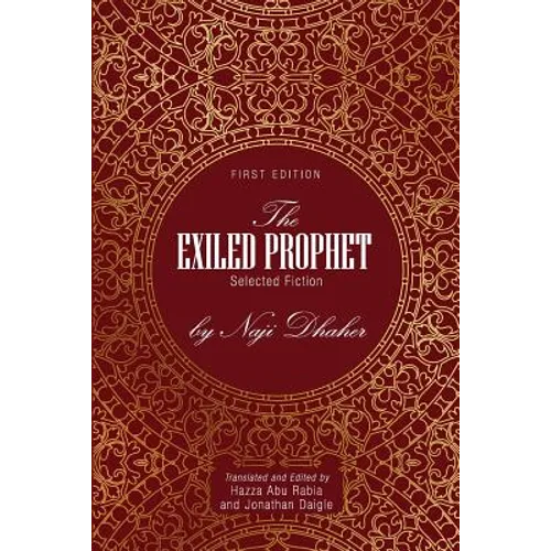The Exiled Prophet: Selected Fiction by Naji Dhaher - Paperback