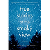 True Stories at the Smoky View - Paperback