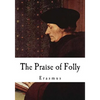 The Praise of Folly: Erasmus - Paperback