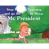Stop F**king Tweeting and Go the F**k to Sleep, Mr. President - Paperback