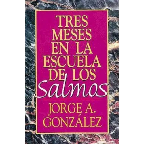 Tres Meses En La Escuela de Los Salmos: Estudio Sobre El Libro de Los Salmos - Paperback