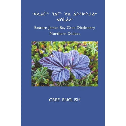 East Cree (Northern) Dictionary: Cree-English - Paperback