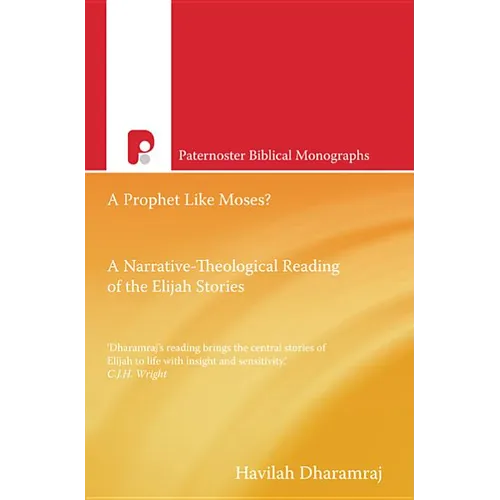 A Prophet Like Moses?: A Narrative-Theological Reading of the Elijah Cycle - Paperback