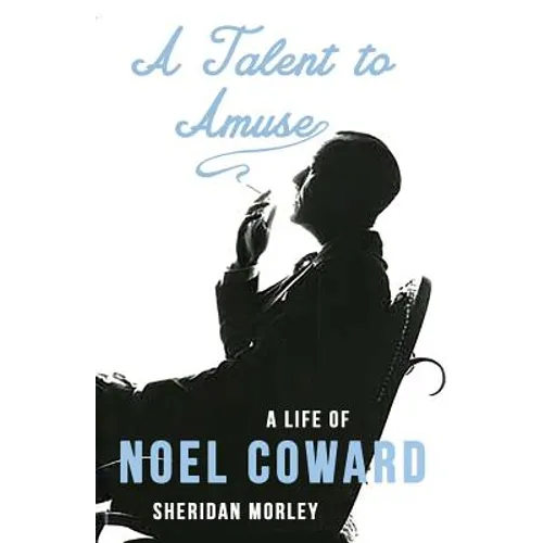 A Talent to Amuse: A Life of Noel Coward - Paperback