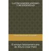 Latinoamericanismo Y Modernidad: El ensayo latinoamericano de Arturo Úslar Pietri - Paperback