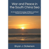 War and Peace in the South China Sea: An Unclassified Chronology of Military and Naval Events from 1844 to the Present - Paperback