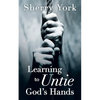 Learning to Untie God's Hands - Paperback