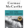 All the Pretty Horses: Border Trilogy 1 (National Book Award Winner) - Paperback