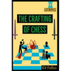 The Crafting of Chess - Paperback