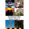 Continue the Story Part 1 - Paperback