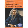 Tres discursos sobre Dostoievsky: Segunda edición - Paperback