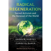 Radical Regeneration: Sacred Activism and the Renewal of the World - Paperback