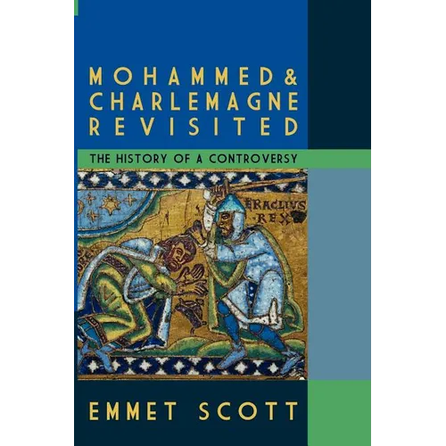 Mohammed & Charlemagne Revisited: The History of a Controversy - Paperback