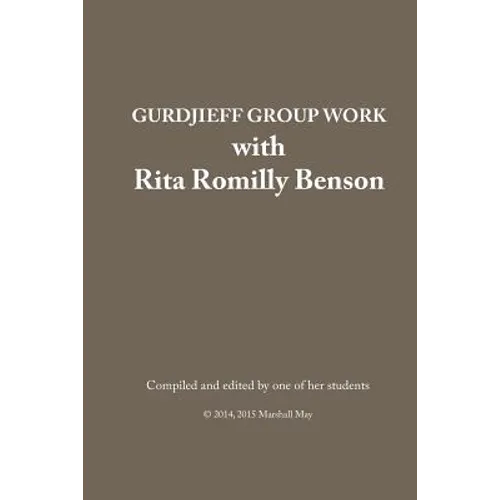 Gurdjieff Group Work with Rita Romilly Benson - Paperback