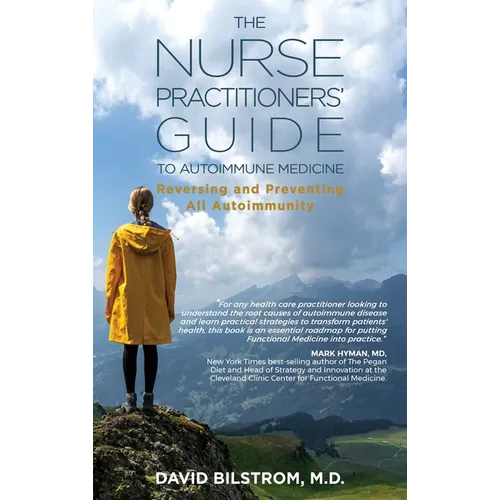 The Nurse Practitioners' Guide to Autoimmune Medicine: Reversing and Preventing All Autoimmunity - Hardcover