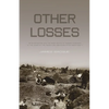 Other Losses: An Investigation Into the Mass Deaths of German Prisoners at the Hands of the French and Americans After World War II - Paperback