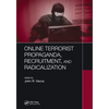 Online Terrorist Propaganda, Recruitment, and Radicalization - Paperback
