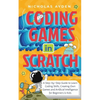 Coding Games in Scratch: A Step-by-Step Guide to Learn Coding Skills, Creating Own Games and Artificial Intelligence for Beginners & Kids - Paperback