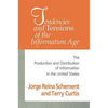 Tendencies and Tensions of the Information Age: Production and Distribution of Information in the United States - Paperback